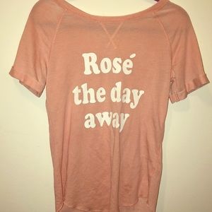 Rose the day away t shirt